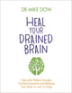 Book cover of: Heal Your Drained Brain. By: Mike Dow