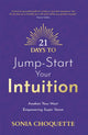 Book cover of: 21 Days to Jump-Start Your Intuition. By: Sonia Choquette