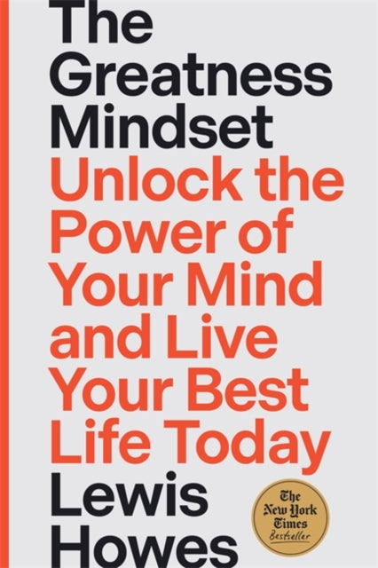 Greatness Mindset, Unlock the Power of Your Mind and Live Your Best Life Today 9781837822805 Lewis Howes