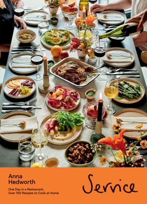 Service, One Day in a Restaurant, Over 150 Recipes to Cook at Home
