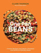 One Pan Beans, Creative Recipes Using Beans, Chickpeas and Lentils for Everyday Meals 9781837832675 Claire Thomson