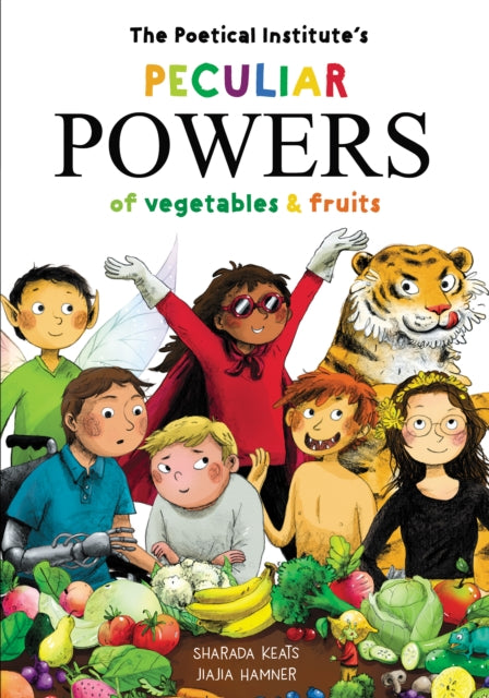 Book cover of: Poetical Institute's Peculiar Powers of Vegetables and Fruit