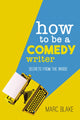 Book cover of: How To Be A Comedy Writer