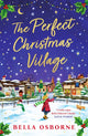 Book cover of: Perfect Christmas Village. By: Bella Osborne