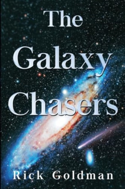 Book cover of: Galaxy Chasers. By: Rick Goldman