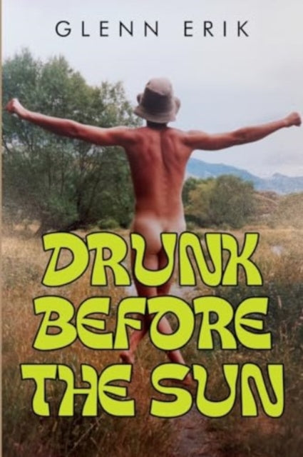 Book cover of: Drunk before the Sun. By: Glenn Erik