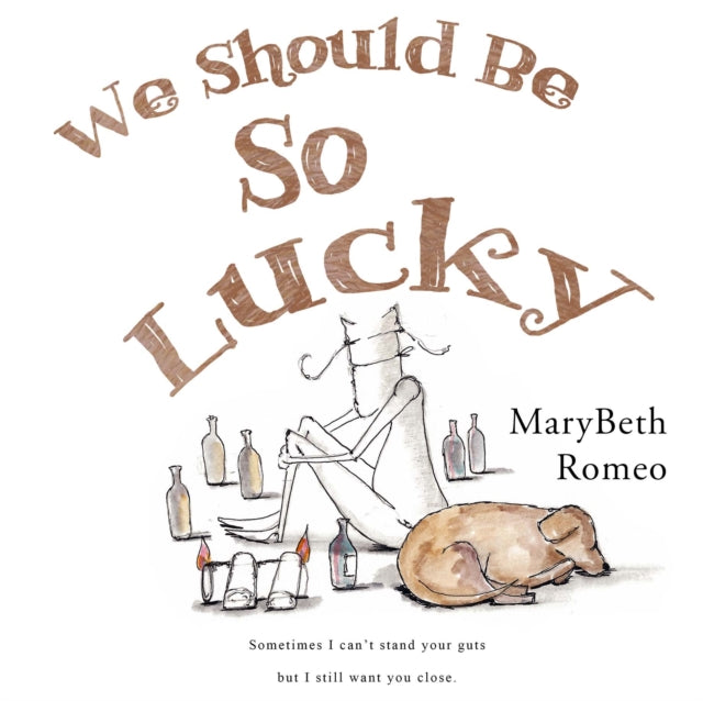 Book cover of: We Should Be So Lucky