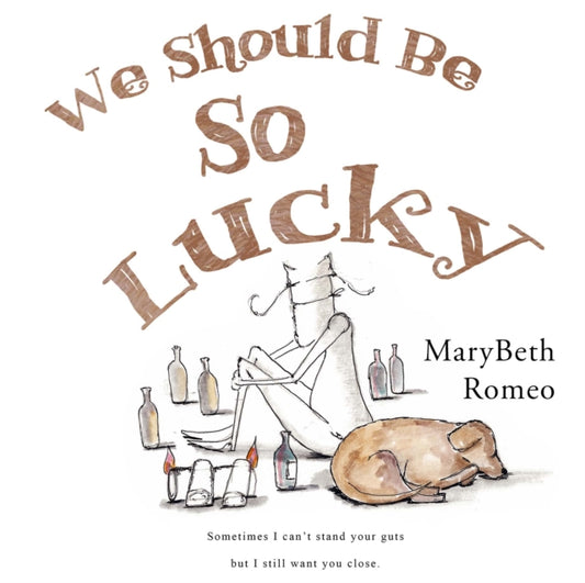 Book cover of: We Should Be So Lucky