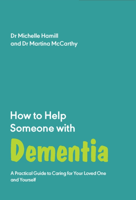 Book cover of: How to Help Someone with Dementia. By: Michelle Hamill