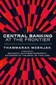 Book cover of: Central Banking at the Frontier. By: Thammarak Moenjak