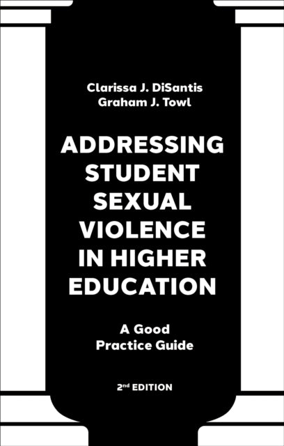 Book cover of: Addressing Student Sexual Violence in Higher Education. By: Clarissa J. DiSantis