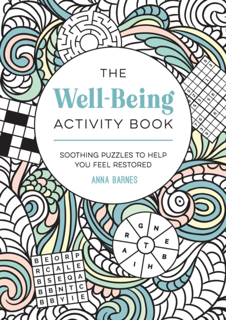 Well-Being Activity Book, Soothing Puzzles to Help You Feel Restored 9781837994724 Anna Barnes