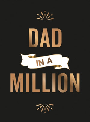 Dad in a Million, The Perfect Gift to Give to Your Dad