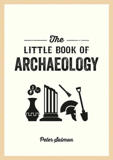 Book cover of: Little Book of Archaeology. By: Rufus Cavendish