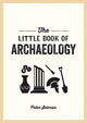 Book cover of: Little Book of Archaeology. By: Rufus Cavendish