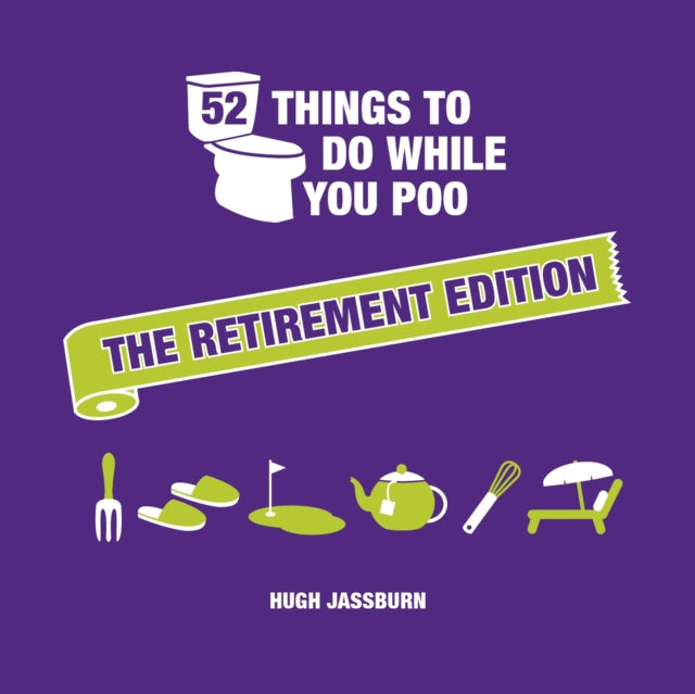Book cover of: 52 Things to Do While You Poo: The Retirement Edition