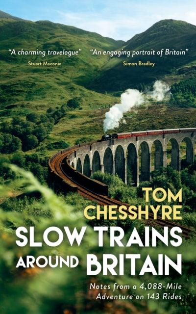 Slow Trains Around Britain, Notes from a 4,088-Mile Adventure on 143 Rides