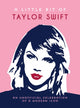 Book cover of: Little Bit of Taylor Swift. By: Summersdale Publishers