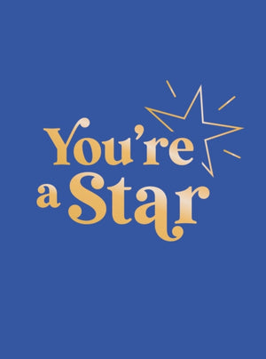 You're a Star, Quotes and Statements to Make You Shine