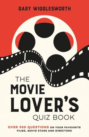 Movie Lover's Quiz Book, A Compendium of Over 900 Questions on Your Favourite Films, Movie Stars and Directors