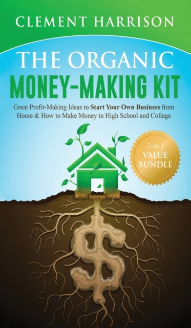 Book cover of: Organic Money Making Kit 2-in-1 Value Bundle