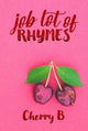 Book cover of: Job Lot of Rhymes. By: CHERRY B