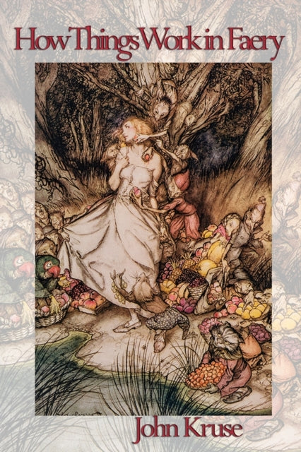 Book cover of: How Things Work in Faery. By: John Kruse