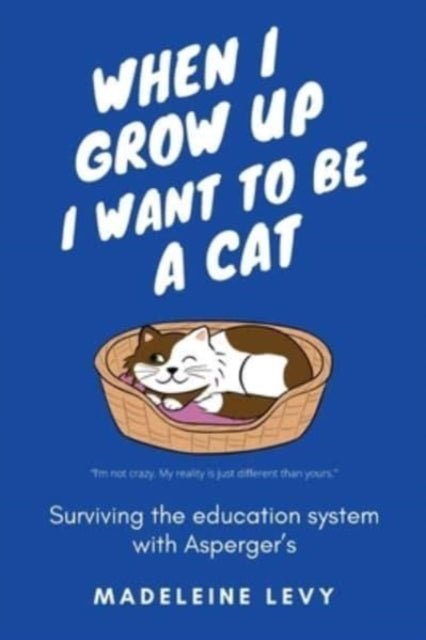 Book cover of: When I Grow Up I Want to Be a Cat. By: Madeleine Levy