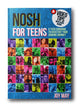 Book cover of: NOSH for TEENS