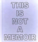 Book cover of: This Is Not a Memoir. By: Janette Parris