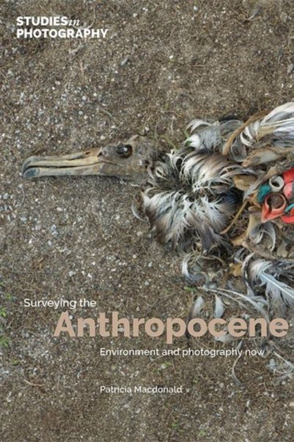Book cover of: Surveying the Anthropocene:. By: Patricia Macdonald