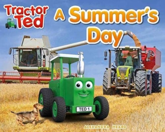 Tractor Ted A Summer's Day, Explore the farm in Summer with Tractor Ted 9781838405731 Alexandra Heard