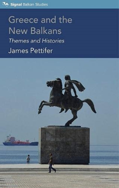 Book cover of: Greece and the New Balkans. By: James Pettifer