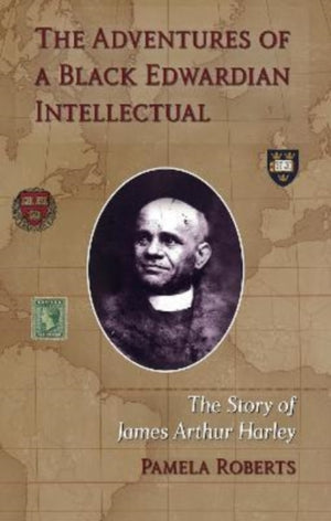The Adventures of a Black Edwardian Intellectual