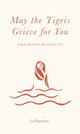 Book cover of: May the Tigris Grieve for You. By: MALFATTO