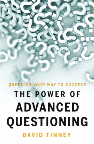 The Power of Advanced Questioning