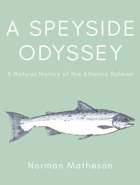 Book cover of: Speyside Odyssey. By: Norman Matheson