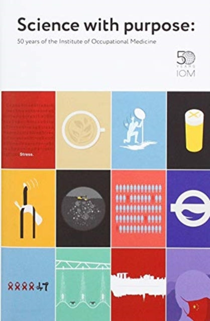 Book cover of: Science with Purpose: 50 years of the Institute of Occupational Medicine. By: Robert J. Aitken
