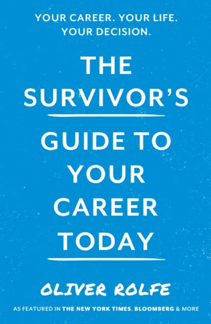 Book cover of: Survivor’s Guide To Your Career Today. By: Oliver Rolfe