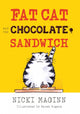 Book cover of: Fat Cat and the Chocolate Sandwich. By: Nicki Maginn