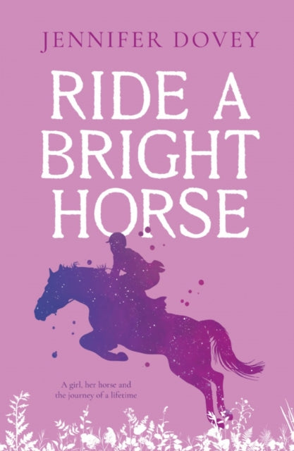 Book cover of: Ride a Bright Horse. By: Jennifer Dovey