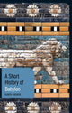 Book cover of: Short History of Babylon. By: Karen Radner