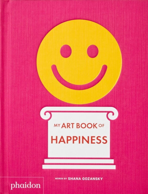 Book cover of: My Art Book of Happiness. By: Shana Gozansky