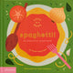 Spaghetti!, An Interactive Recipe Book 9781838666323 Lotta Nieminen