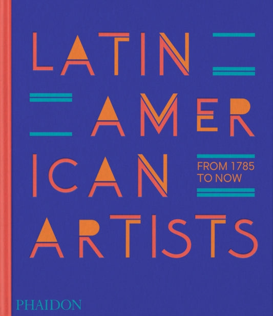 Book cover of: Latin American Artists. By: Phaidon Editors