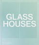 Book cover of: Glass Houses. By: Phaidon Editors