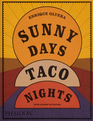 Sunny Days, Taco Nights, A Cookbook