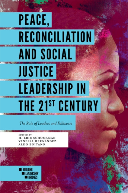 Book cover of: Peace, Reconciliation and Social Justice Leadership in the 21st Century. By: H. Eric Schockman