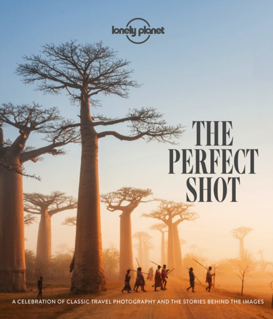 Book cover of: Lonely Planet The Perfect Shot. By: Lonely Planet