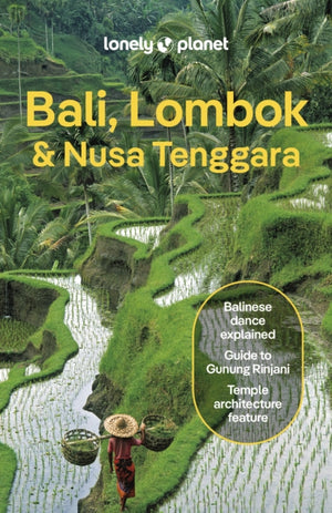 Lonely Planet Bali, Lombok & Nusa Tenggara, Detailed Itineraries | Travel Like a Local | Insider Tips | Covers Canggu, Ubud, Lombok, Gili Islands, and more